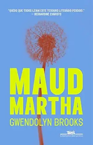 Maud Martha – Gwendolyn Brooks