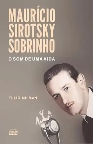 Maurício Sirotsky Sobrinho: o som de uma vida – Tulio Milman