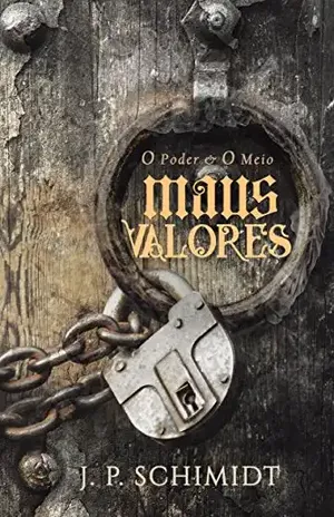 Maus valores: o poder e o meio - JP Schimidt