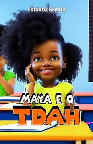 Maya e o TDAH: Literatura Negra Infantil, Livro Infantil Fantasia, Literatura Negra, Livros para Crianças com TDAH, Livro Infantil para TDAH, Livro TDAH … TDAH Crianças, TDAH (LITERATURA INCLUSIVA) – Ediaroz Semog