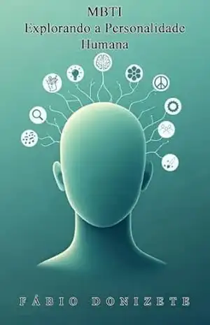 MBTI – Explorando a Personalidade Humana – Fábio Donizete