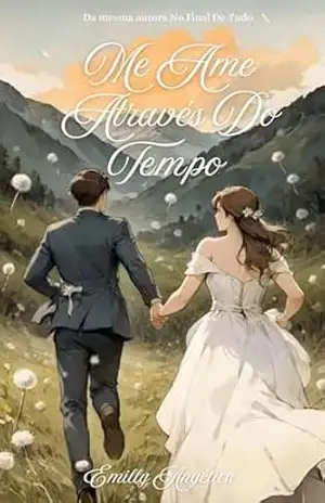 Me ame através do tempo – Emilly  Angélica