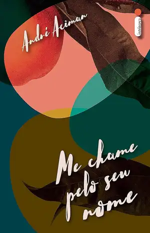 Me chame pelo seu nome - André Aciman