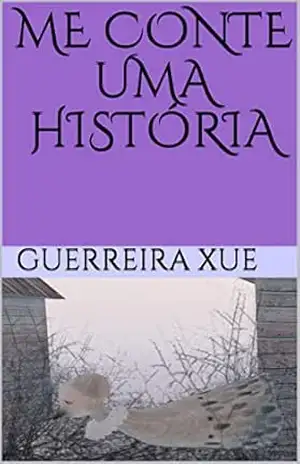Me conte uma história – Guerreira Xue