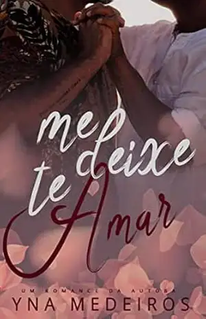 Me deixe te amar – Yna  Medeiros