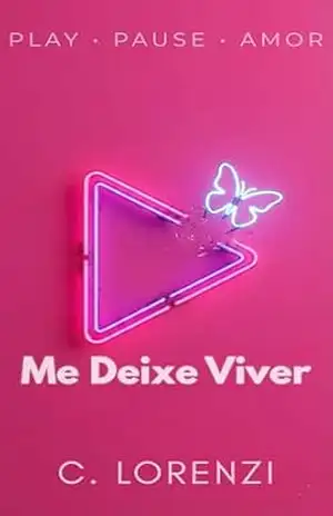 Me Deixe Viver (Play – Pause – Amor Livro 1) – Camila  Lorenzi