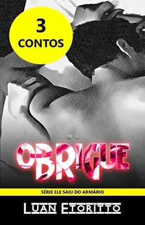 Me Obrigue: Coleção 3 Contos Eróticos Gay (Coleções do Luan Livro 1) - Luan Etoritto