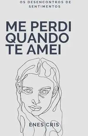 Me perdi quando te amei. – Enes Cris