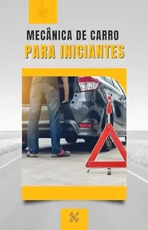 Mecânica de Carro para Iniciantes: Guia Básico de Mecânica Descomplicada para Todos – Raphael  R.