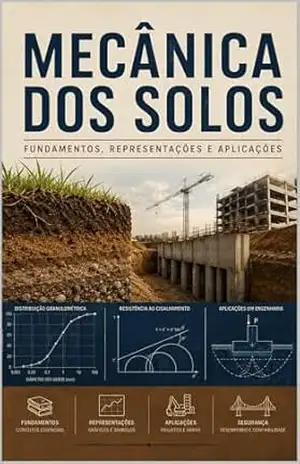 Mecânica dos Solos: Fundamentos, Representações e Aplicações – Willian Viana Campos