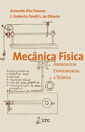 Mecânica Física – Abordagem Experimental e Teórica - Armando Dias Tavares