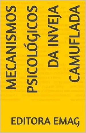 MECANISMOS PSICOLÓGICOS DA INVEJA CAMUFLADA – EDITORA EMAG EMAG