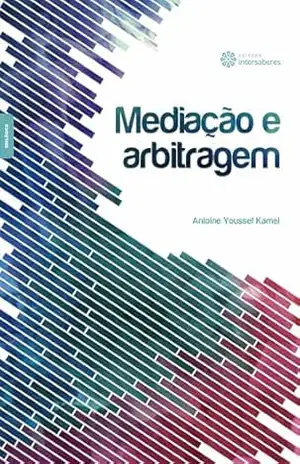 Mediação e arbitragem - Antoine Youssef Kamel