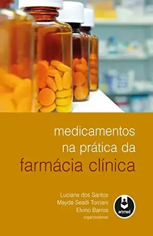 Medicamentos na Prática da Farmácia Clínica - Luciana dos Santos