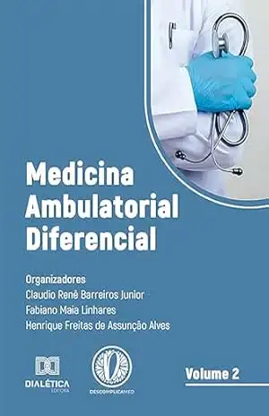 Medicina Ambulatorial Diferencial (v2): volume 2 – Henrique Freitas de Assunção Alves