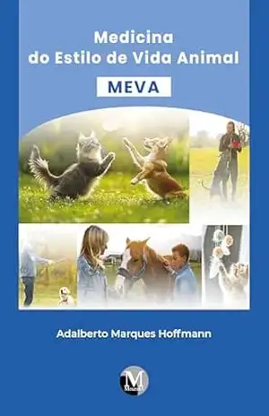 Medicina do estilo de vida animal – MEVA – Adalberto Marques Hoffmann