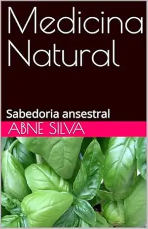 Medicina Natural: Sabedoria ansestral – Abne Silva