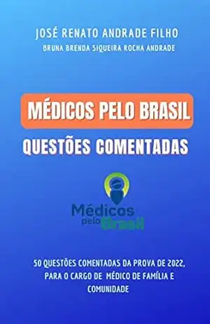 Médicos pelo Brasil: Questões comentadas – José Renato  Andrade Filho