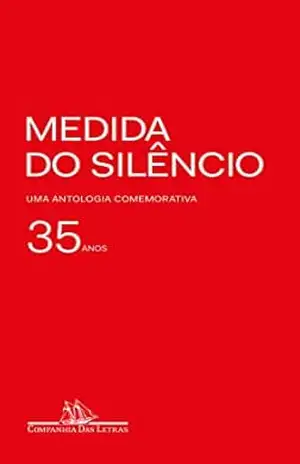 Medida do silêncio: Uma antologia comemorativa – Vários autores