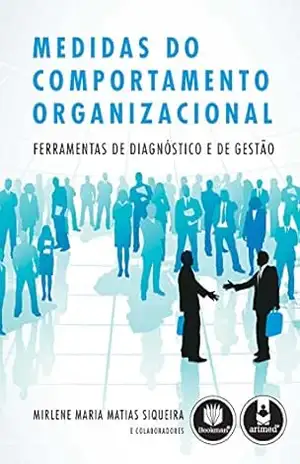 Medidas do Comportamento Organizacional: Ferramentas de Diagnóstico e de Gestão – Mirlene Maria Matias Siqueira