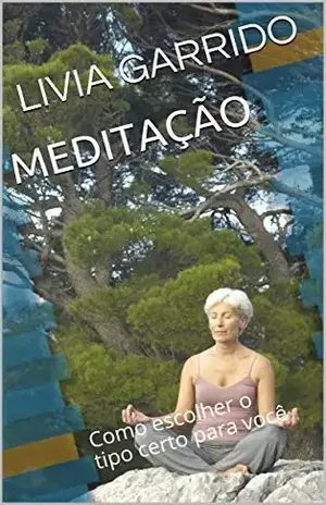 MEDITAÇÃO: Como escolher o tipo certo para você – LIVIA GARRIDO
