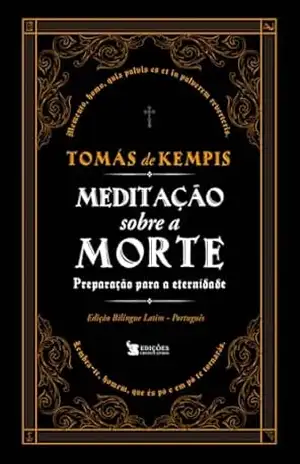 Meditação Sobre a Morte – Tomás de Kempis