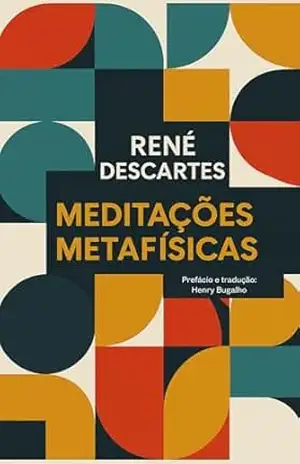 Meditações Metafísicas (Clássicos da Filosofia) - René Descartes