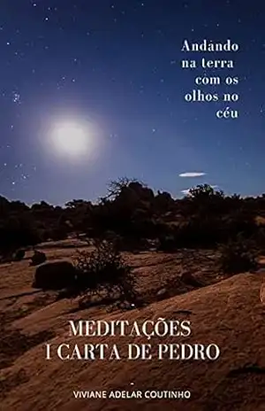 Meditações na I Carta de Pedro – Viviane Adelar Coutinho
