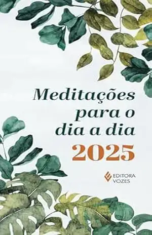 Meditações para o dia a dia 2025 – Edrian Josué Pasini