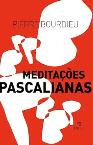 Meditações pascalianas – Pierre Bourdieu