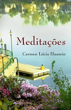 Meditações - Carmen Lúcia Hussein