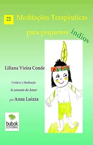 Meditações terapêuticas para pequenos índios - Liliana Isabel Bento Vieira Conde