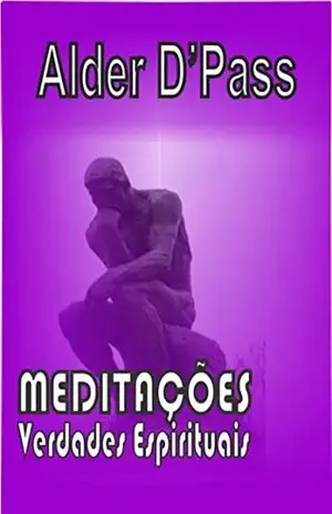 Meditações – Verdades Espirituais – Alder D´pass
