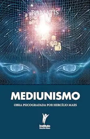 Mediunismo: Obra psicografada por Hercílio Maes – Hercílio Maes
