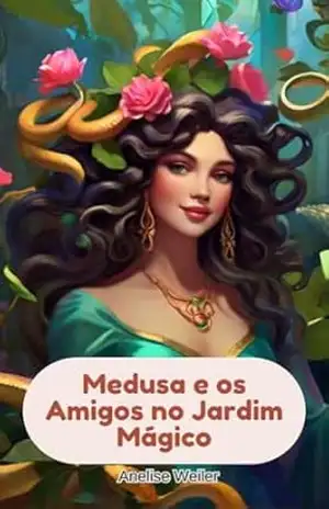 Medusa e os amigos no jardim mágico: Inspirações – criaturas – Anelise Weiler