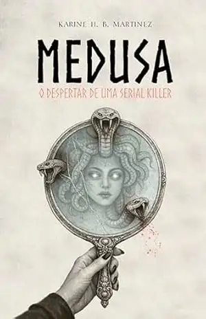 Medusa: O Despertar de uma Serial Killer – Karine Martinez