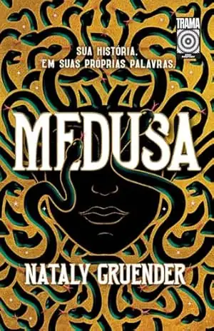 Medusa: Sua história. Em suas palavras. - Nataly Gruender