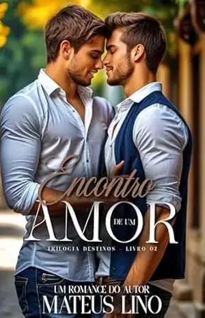Meeting of a Love (Trilogia Destinos Livro 2) – Mateus Lino