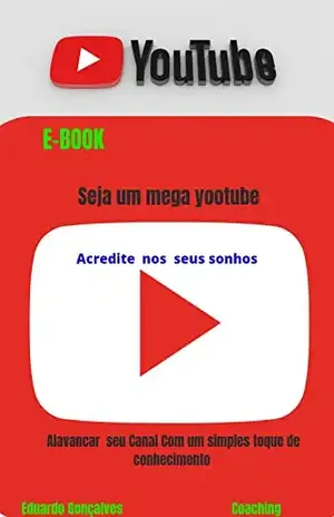 Mega yootube: Seu canal em alta – Eduardo  Gonçalves