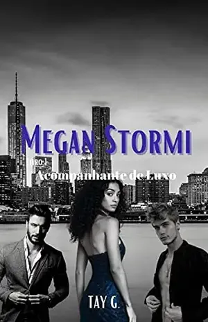 Megan Stormi: Livro 1 – Acompanhante de Luxo - Tay G.