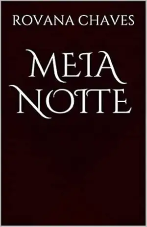 Meia noite – Rovana Chaves
