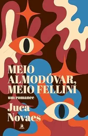 MEIO ALMODÓVAR, MEIO FELLINI – Juca Novaes