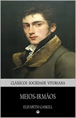 Meios–irmãos – Elizabeth Gaskell