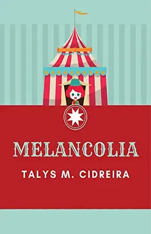 MELANCOLIA – TALYS M. CIDREIRA