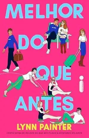 Melhor do que antes: Conto extra de melhor do que nos filmes & Apostando no amor – Lynn Painter