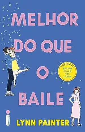 Melhor do que o baile: Conto extra de melhor do que nos filmes – Lynn Painter