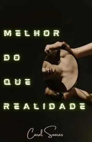 Melhor Do Que Realidade – Carol Soares
