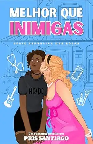 Melhor que inimigas (República das rosas Livro 1) – Pris Santiago
