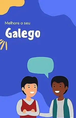 Melhore o seu Galego: Frases e expressões para levar seu Galego ao próximo nível (Eu amo galego! Livro 2) – lingoXpress