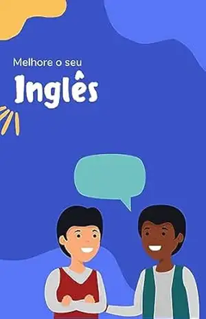 Melhore o seu Inglês: Frases e expressões para levar seu Inglês ao próximo nível (Inglês acessível Livro 4) – lingoXpress